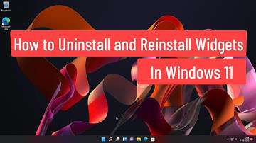 How to Uninstall and Reinstall Widgets In Windows 11