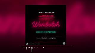 Bizzdadyooh X NasriVoice - Womboloh (Official Audio)