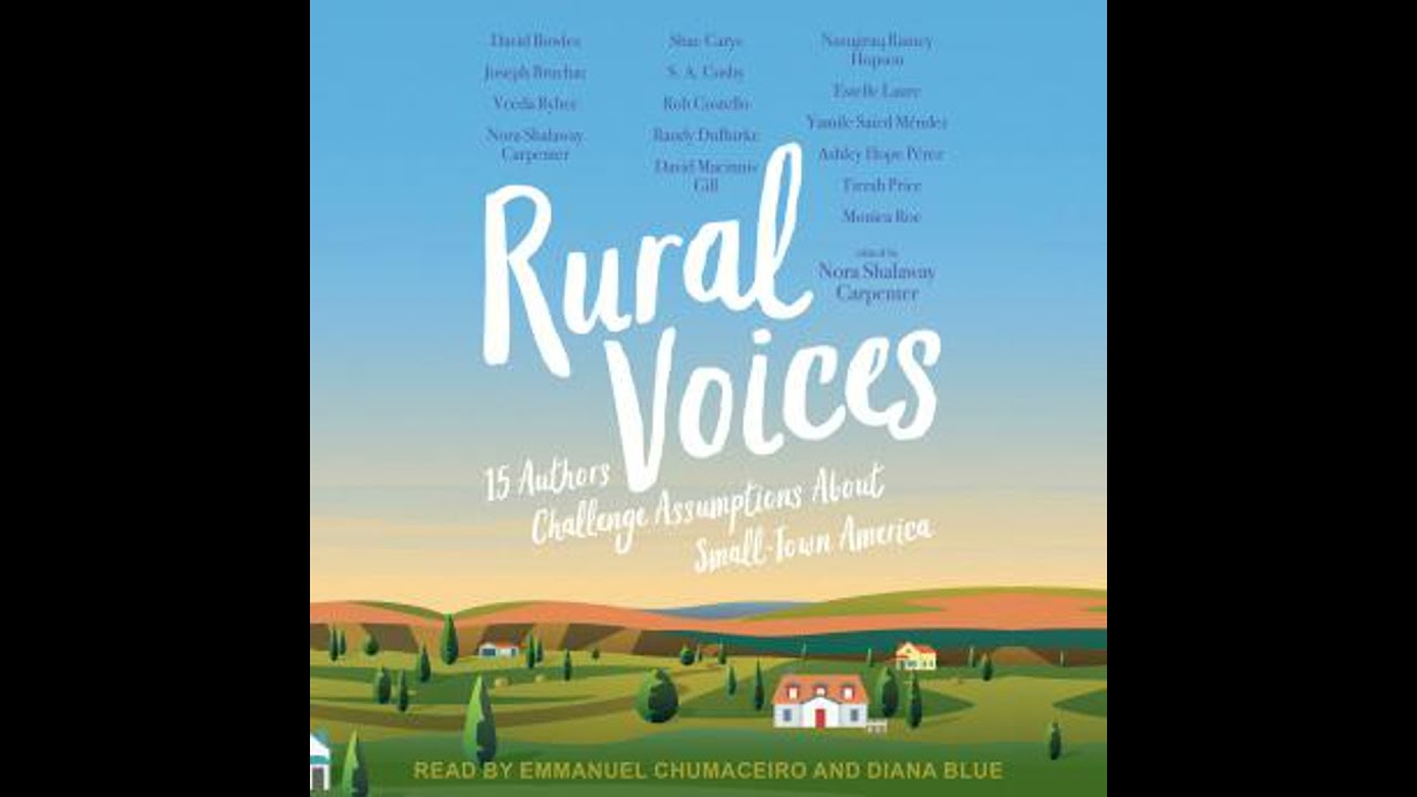 Rural Voices: 15 Authors Challenge Assumptions About Small-Town America - Nora Shalaway Carpenter