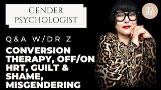 Q&A: Conversion Therapy, Getting On/Off Hormones, Guilt & Shame, Misgendering.