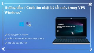 Hướng Dẫn Cách Tìm Nhật Ký Tắt Máy Trong Vps Windows