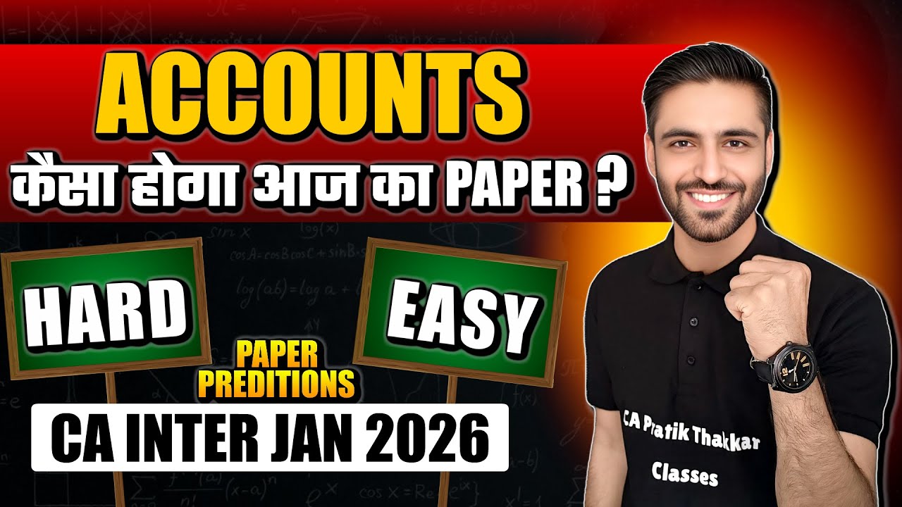 Adv Accounts Paper Prediction CA Inter Jan 26 Advance Accounts Paper Hard or easy ? By CA Pratik