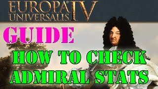 Eu4 Guide/tutorial - How to check Admiral stats