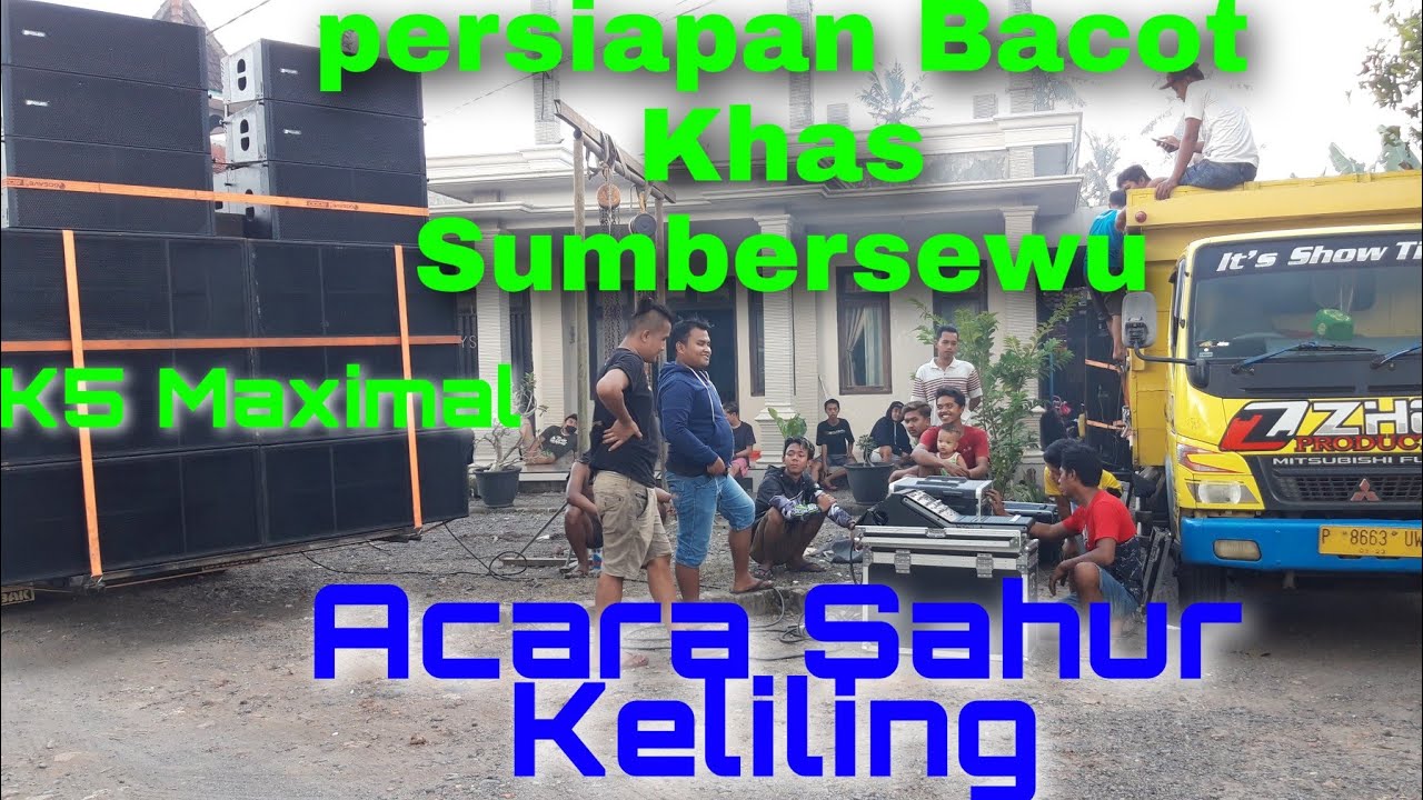 Persiapan BACOT Khas Sumbersewu Acara Sahur Keliling, Cek Sound ZHEY, K5 MAXIMAL Banyuwangi