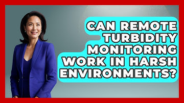 Can Remote Turbidity Monitoring Work In Harsh Environments? - Water Science For Everyone