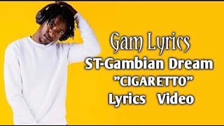 ST GAMBIAN DREAM - CIGARETTO (lyrics)