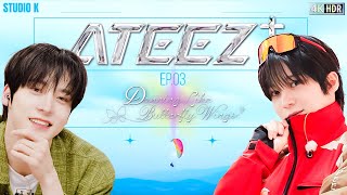 [SUB] 모든 걸 가로질러 닿을 때까지 l ATEEZ+ EP.03 :  Dancing Like Butterfly Wings [4K HDR]