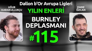 Avrupada Yılın Enleri Uğur Karakullukçu & Emre Özcan Burnley Deplasmanı Dallon Bor