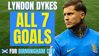 Lyndon Dykes - ALL 7 GOALS FOR BIRMINGHAM CITY | Skills & Highlights
