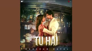 Tu Hai Darshan Raval Neha Sharma New Song 2024 Tuhai Darshanraval