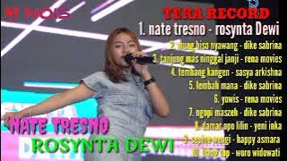 ROSYNTA DEWI 'NATE TRESNO' FT NEW ARISTA | TERA RECORD FULL ALBUM TERBARU 2023 YOWIS #srimusik