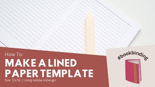 Bookbinding Tutorial | How to Make a Lined Paper Template Using Adobe Indesign