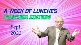 ALL NEW   WHAT I EAT IN A WEEK FOR LUNCH - TEACHER EDITION -FIRST ONE OF THE SCHOOL YEAR