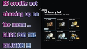 Bought R6 credits but not showing up in my game (PROBLEM SOLVED) !!!