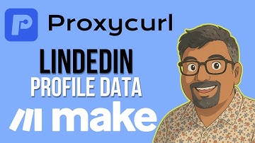LinkedIn Profile Data Using Proxycurl API | Automated Data Enrichment Tutorial | Make.com