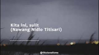 Kita ini, Sulit (Nawang Nidlo Titisari) - Visualisasi Puisi