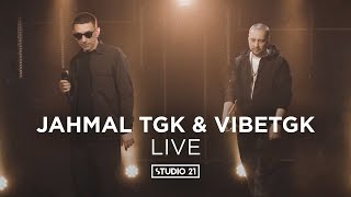 : JAHMAL TGK, VIBETGK | LIVE @ STUDIO 21