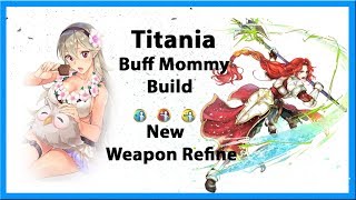 [FEH] Titania New Weapon Refine Build | Buff Mommy | Hero Showcase 3