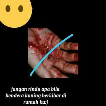 jangan rindu apa bila bendera kuning berkibar (dirumah ku)