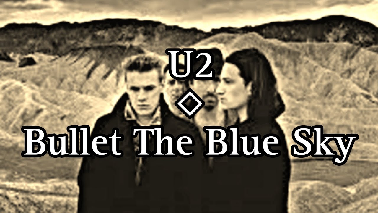 U2 - Bullet The Blue Sky (Lyric Video)