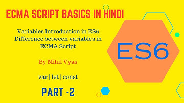 Mastering Variables in ECMAScript: Let, Const, and Var  | ECMA Script Tutorial | ES6 | #2