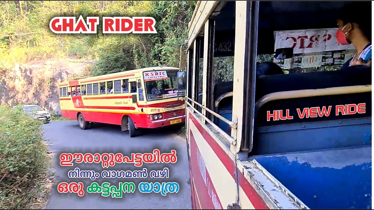 Erattupetta | Vagamon | Elappara | Kattappana KSRTC Ride | Driver Skills