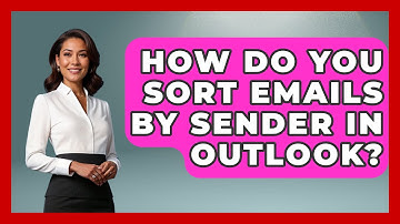 How Do You Sort Emails By Sender In Outlook? - TheEmailToolbox.com