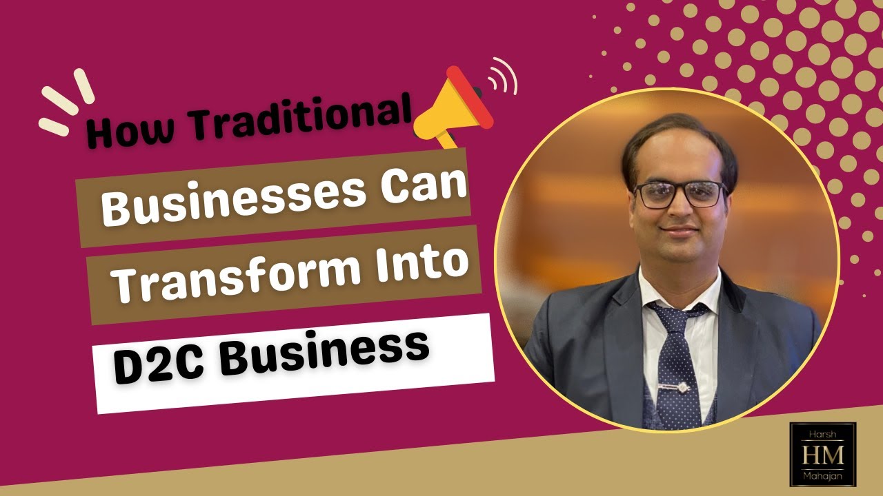 How Traditional Businesses Can Transform Into D2C Business