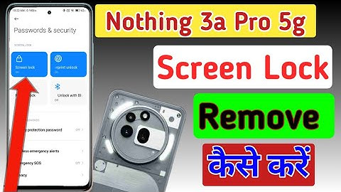 Nothing phone 3a 5g me pattern lock kaise hataye/Nothing 3a pro remove fingerprint and screen lock