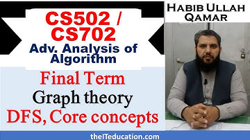 CS502 Final | cs702 final term preparation | Graph theory algorithms | DFS