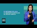 BRICS: La lenta e inminente estocada al dólar (+Lula)