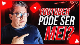 Can a YouTuber be a MEI (Individual Microentrepreneur)?