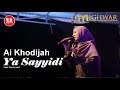 Ya Sayyidi - Ai Khodijah ( El Mighwar ) LIVE PERFORM
