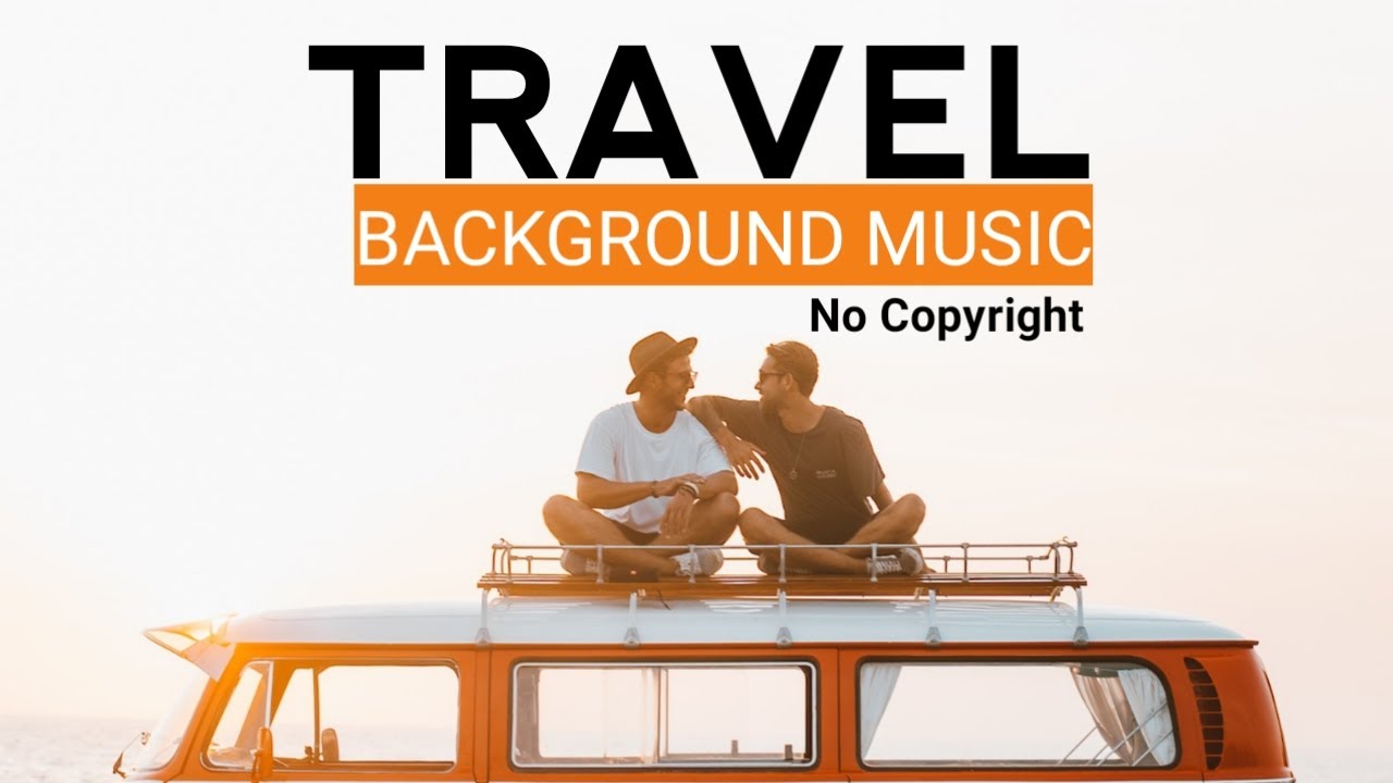 FREE Travel background music. Travel vlog music NoCopyrightMusic nocopyrightmusic vlogmusic