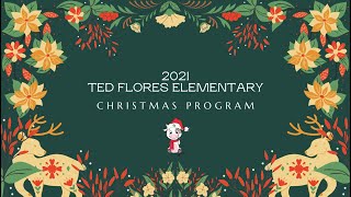 2021 Ted Flores Elementary Christmas Program