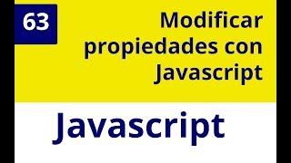 Capítulo 63 - Modificar propiedades con Javascript