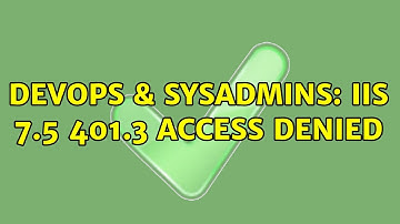 DevOps & SysAdmins: IIS 7.5 401.3 Access Denied (5 Solutions!!)