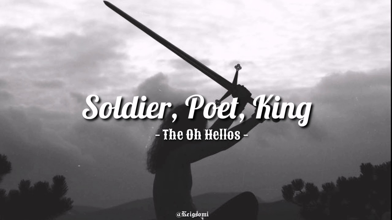 The oh hellos. Soldier poet King. Soldier, poet, King the Oh hellos. Soldier poet King перевод. The Oh hellos Soldier.
