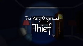Playing The Very Organized Thief (didn't go as I expected)