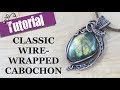 Classic Wire Wrapped Cabochon Part 1