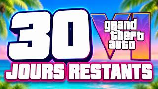 GTA 6 : Les 30 DERNIERS JOURS... Tout ce qu'il faut SAVOIR !