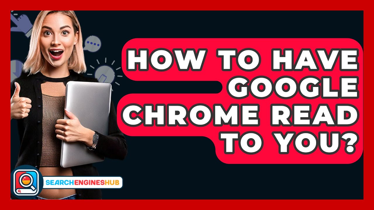 how-to-have-google-chrome-read-to-you-searchengineshub-youtube