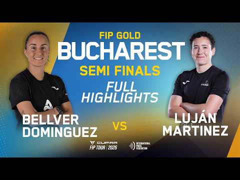 Martinez - Luján VS Bellver - Dominguez | Full Highlights | Semifinals | FIP Gold Bucharest