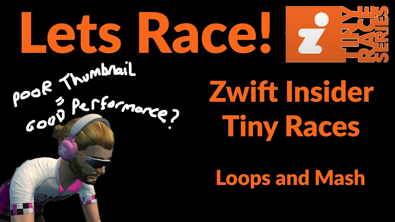 Zwift Insider Tiny Races - Loops and Mash