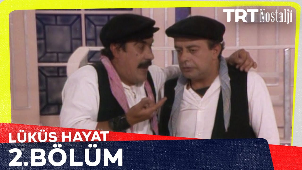 Lüküs Hayat 2. Bölüm @NostaljiTRT