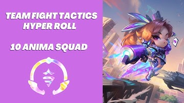 TFT Hyper roll - 10 Anima Squad - Perfect game/No Losses