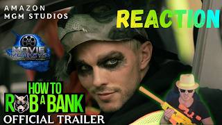 How to Rob a Bank Official Trailer REACTION