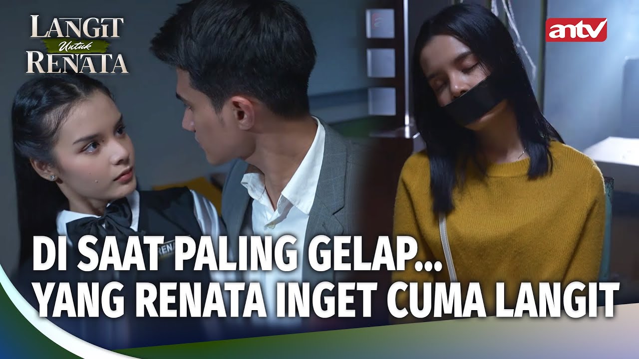 Diculik, Ketakutan! Yang Terlintas Dipikiran Renata Cuma Langit | Langit Untuk Renata Eps 5 (2/5)