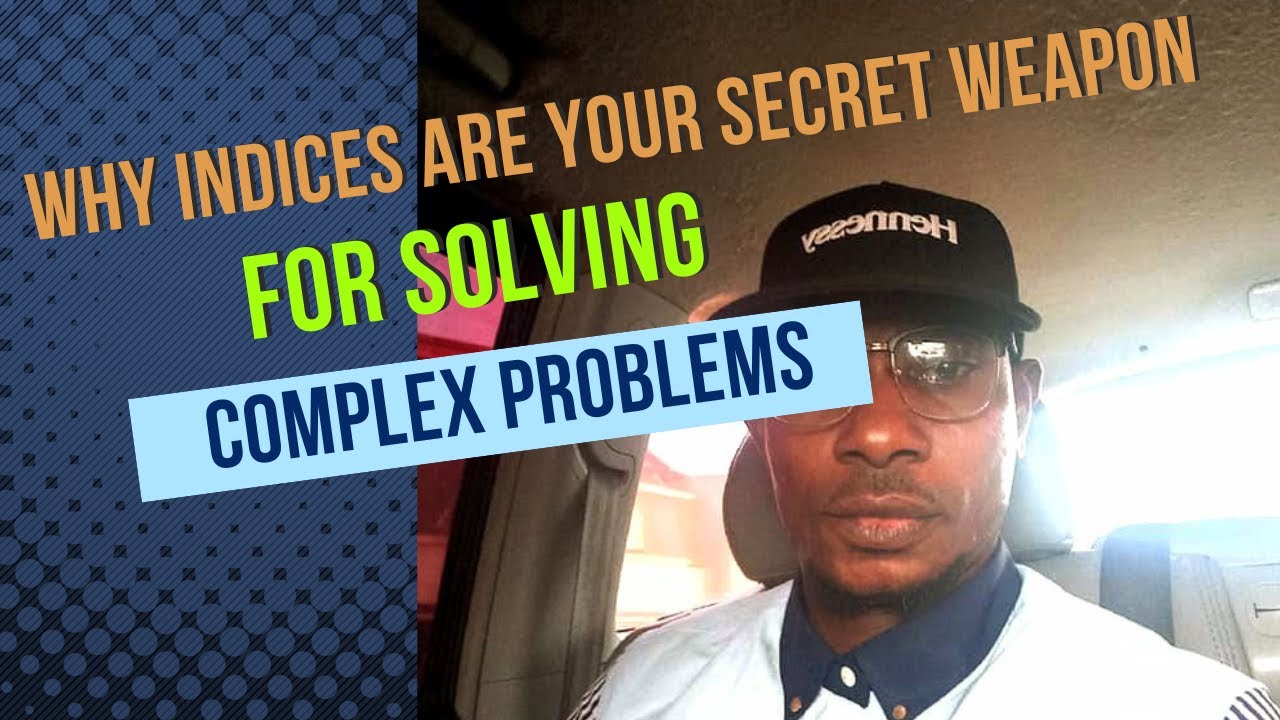 Problem Solving Weapon Why Indices Are Your Secret Weapon for Solving Complex Problems - YouTube