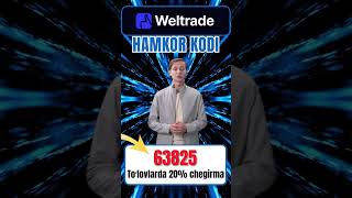 Weltrade Hamkor Kodi “63825” Savdo To'lovlarida Umrbod 20% Chegirma Olish